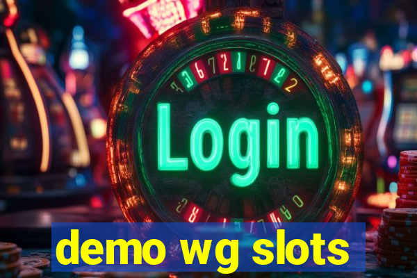 demo wg slots