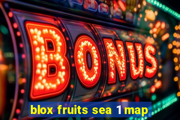 blox fruits sea 1 map