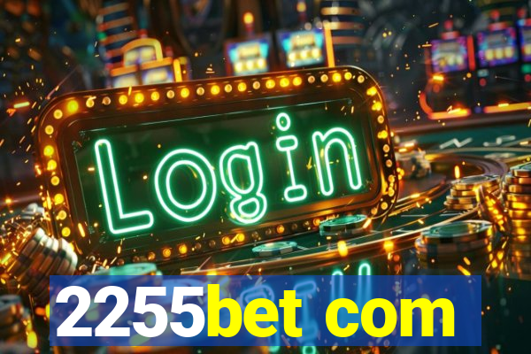 2255bet com