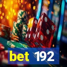 bet 192