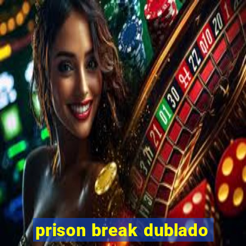 prison break dublado