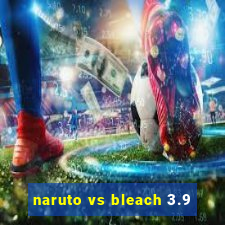 naruto vs bleach 3.9