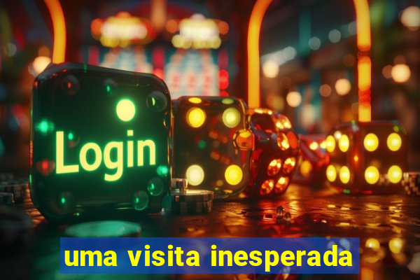 uma visita inesperada