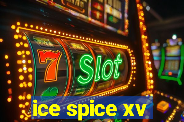 ice spice xv