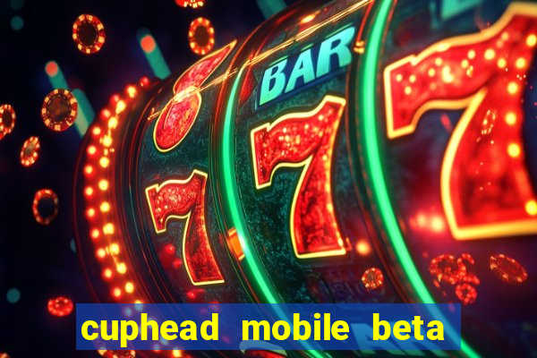 cuphead mobile beta 9.1 download