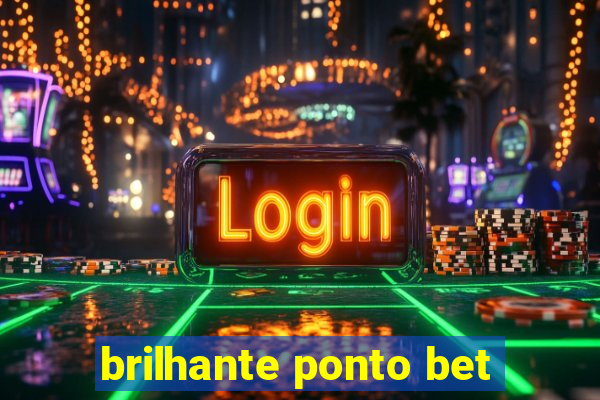 brilhante ponto bet