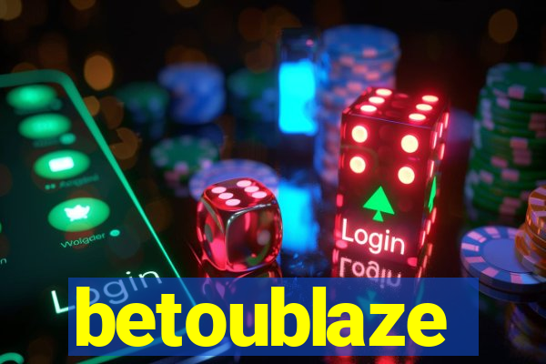 betoublaze