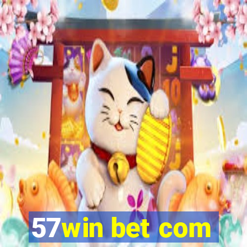 57win bet com