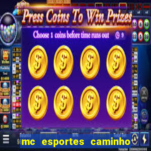 mc esportes caminho da sorte