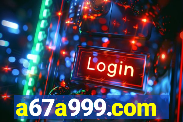 a67a999.com