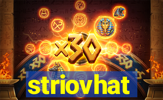 striovhat