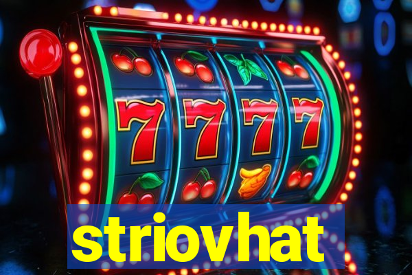 striovhat