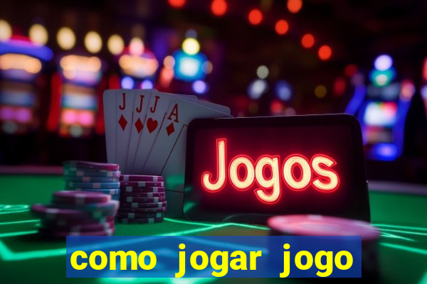 como jogar jogo sem abaixar