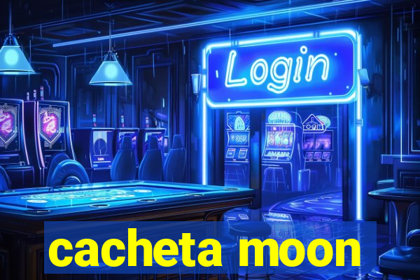 cacheta moon