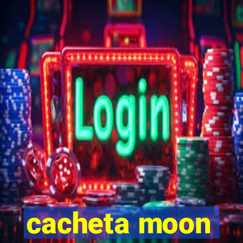 cacheta moon