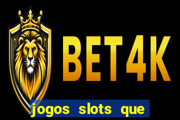 jogos slots que pagam no cadastro