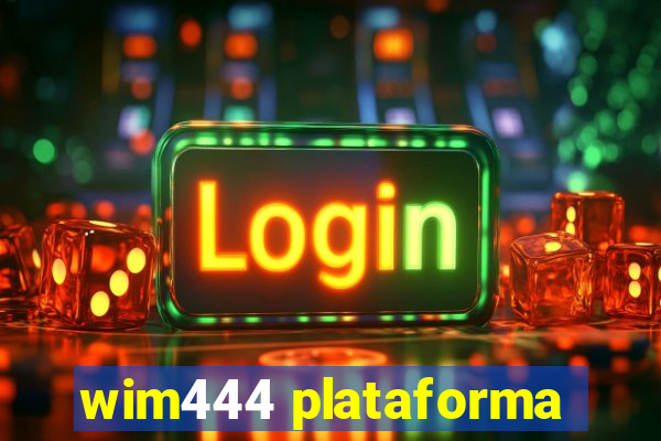 wim444 plataforma