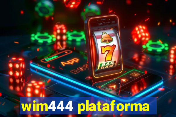 wim444 plataforma