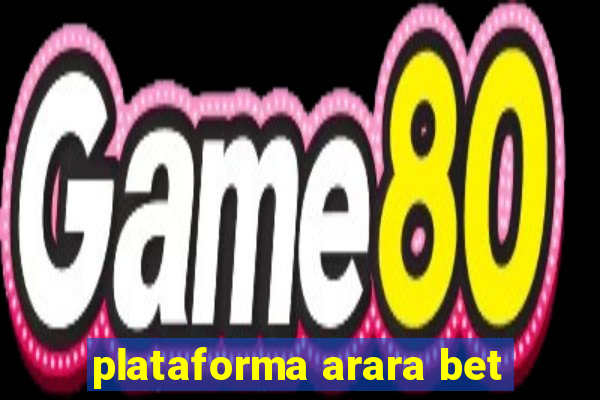 plataforma arara bet