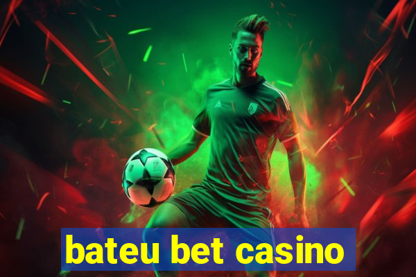 bateu bet casino