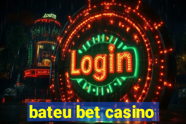 bateu bet casino