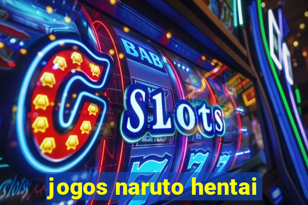 jogos naruto hentai