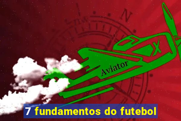 7 fundamentos do futebol