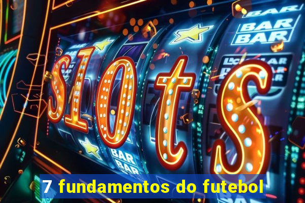 7 fundamentos do futebol