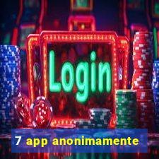 7 app anonimamente