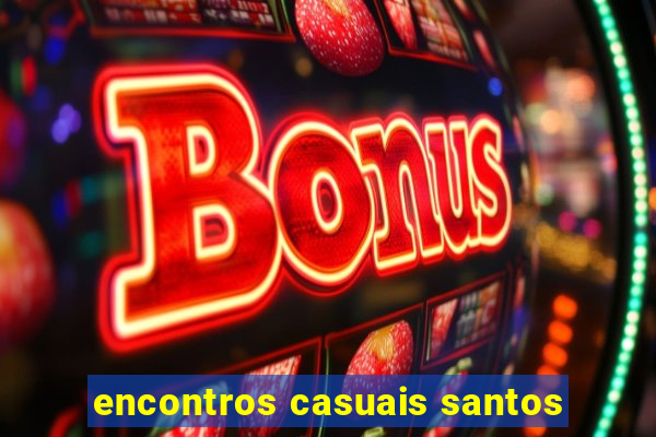 encontros casuais santos