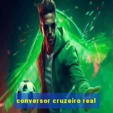 conversor cruzeiro real