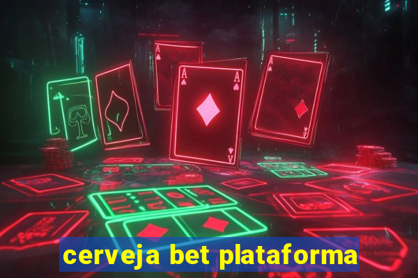 cerveja bet plataforma