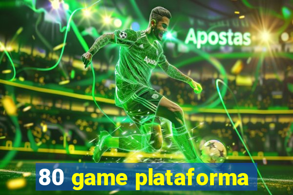 80 game plataforma