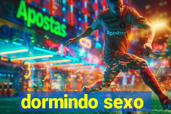 dormindo sexo