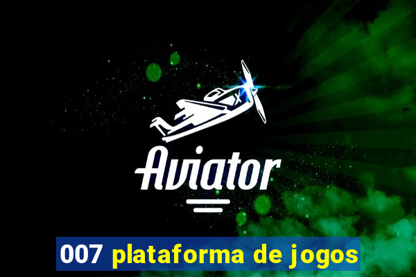 007 plataforma de jogos