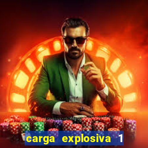 carga explosiva 1 filme completo dublado topflix