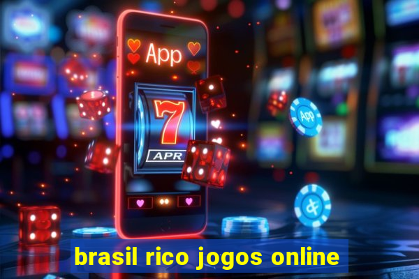 brasil rico jogos online