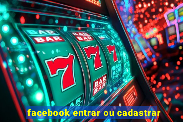 facebook entrar ou cadastrar