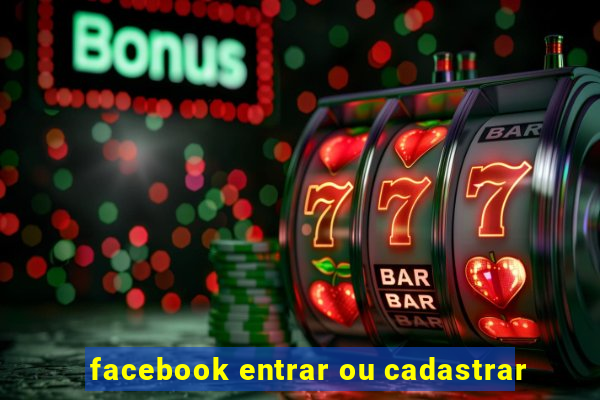 facebook entrar ou cadastrar