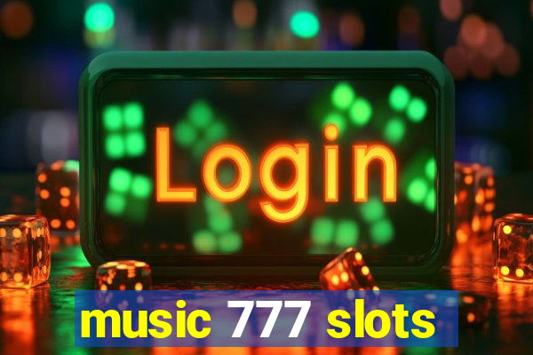 music 777 slots