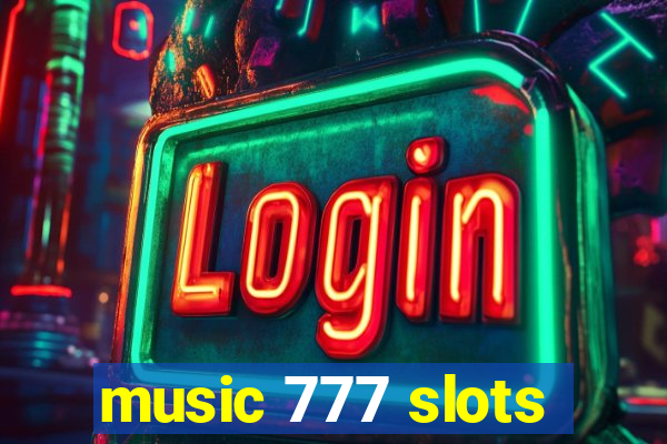 music 777 slots