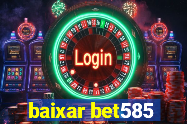 baixar bet585