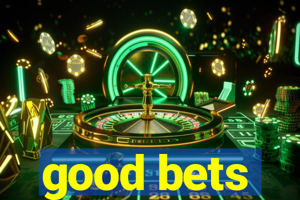 good bets