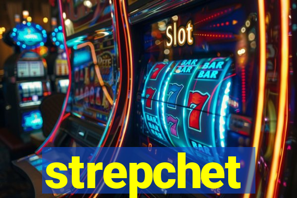 strepchet