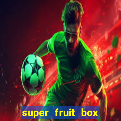 super fruit box codes 2024