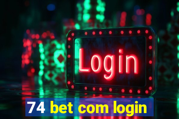 74 bet com login