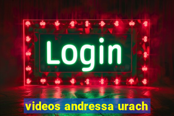 videos andressa urach