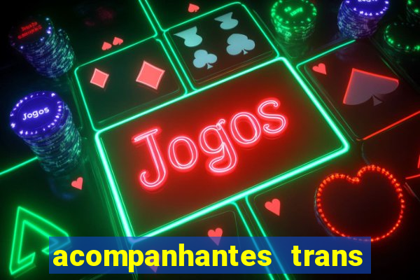 acompanhantes trans santos sp