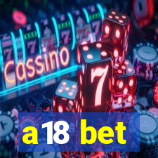 a18 bet