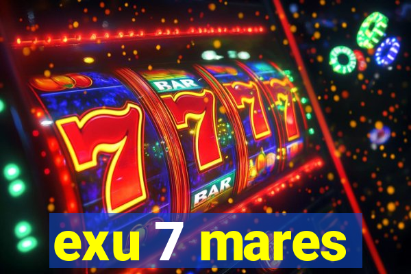 exu 7 mares